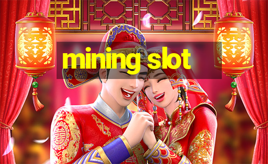 mining slot