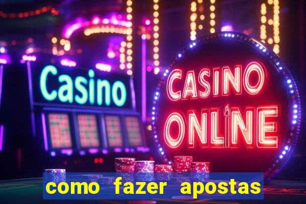 como fazer apostas no bet