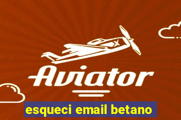 esqueci email betano