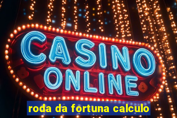 roda da fortuna calculo