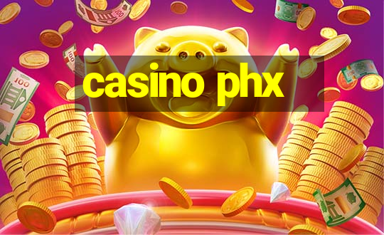 casino phx