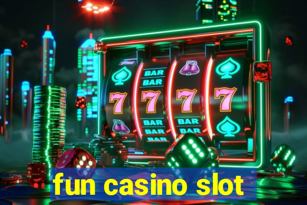 fun casino slot