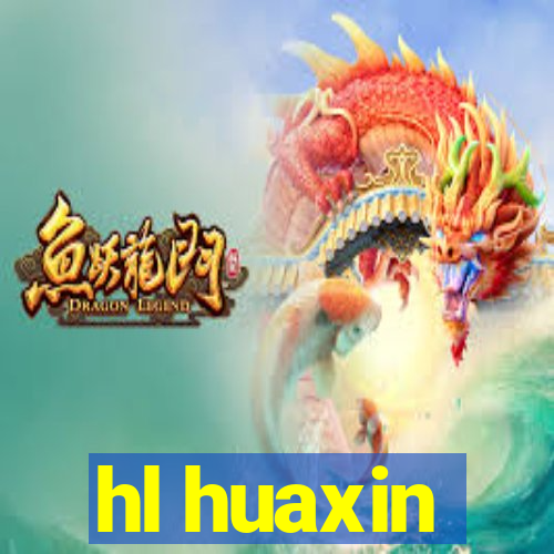 hl huaxin