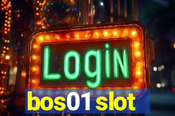 bos01 slot