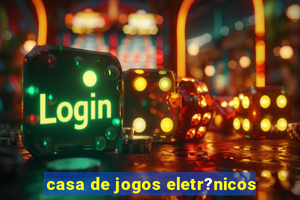 casa de jogos eletr?nicos