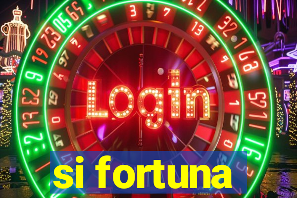 si fortuna