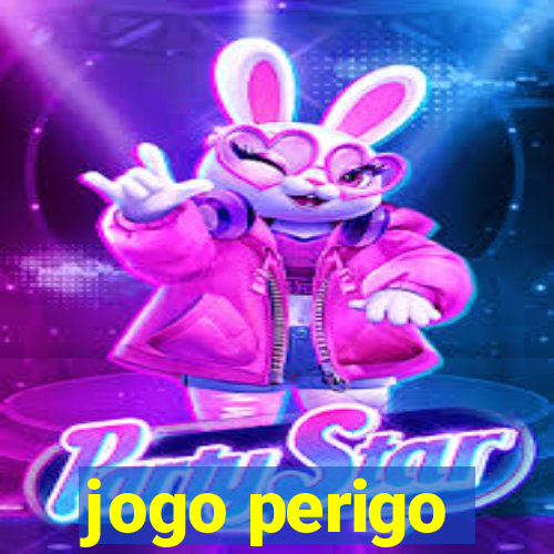 jogo perigo