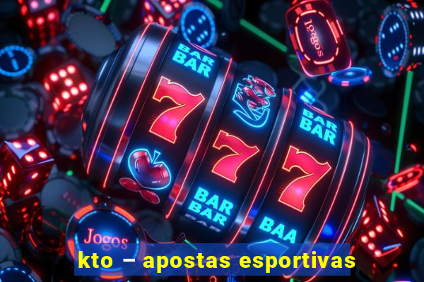 kto – apostas esportivas