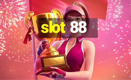 slot 88