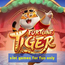 slot games for fun only