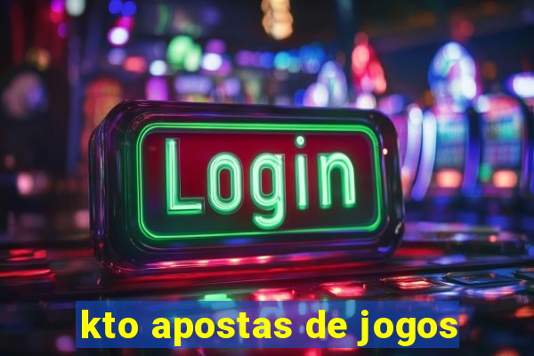 kto apostas de jogos