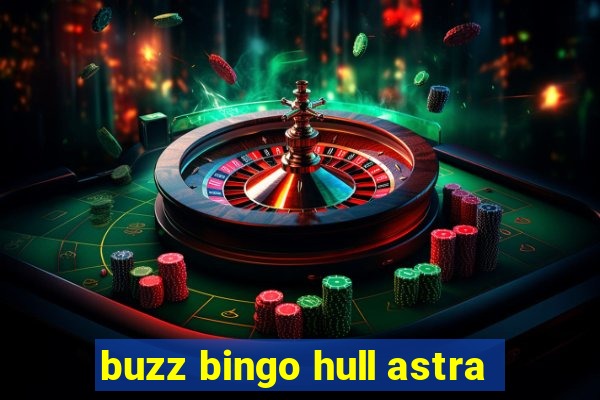 buzz bingo hull astra