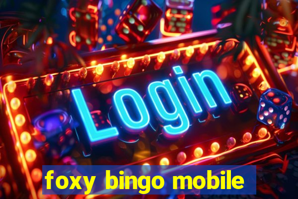 foxy bingo mobile