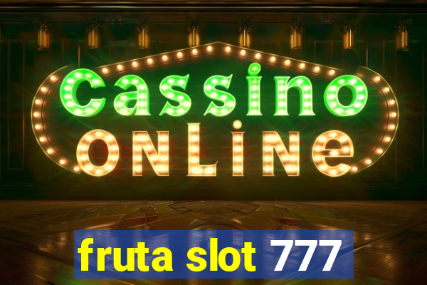 fruta slot 777