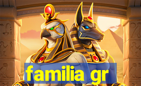 familia gr