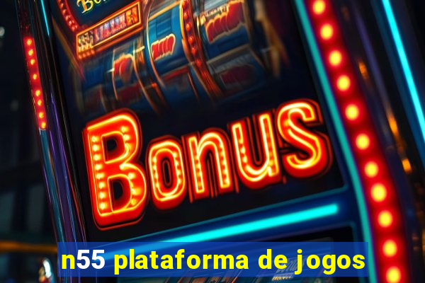 n55 plataforma de jogos