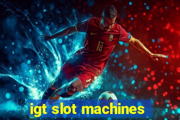 igt slot machines