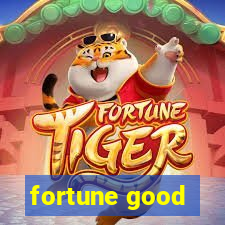 fortune good