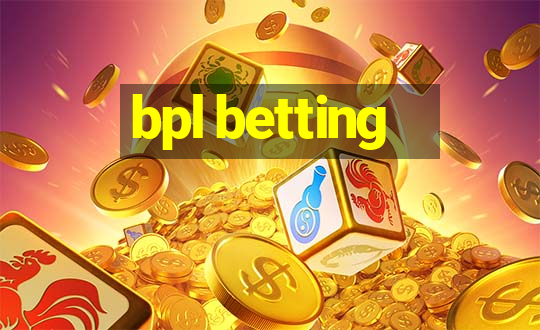 bpl betting