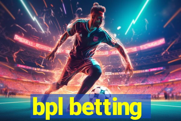 bpl betting