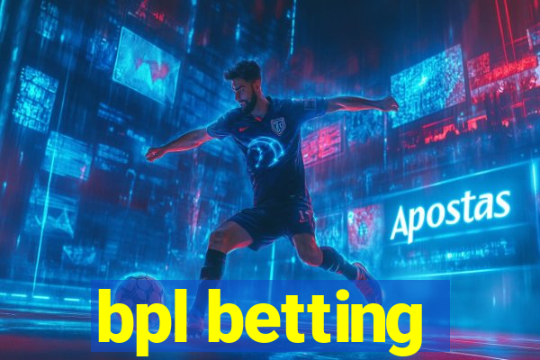 bpl betting