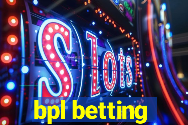 bpl betting