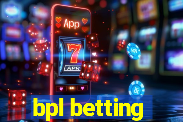 bpl betting