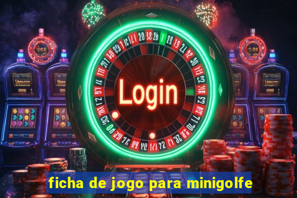 ficha de jogo para minigolfe