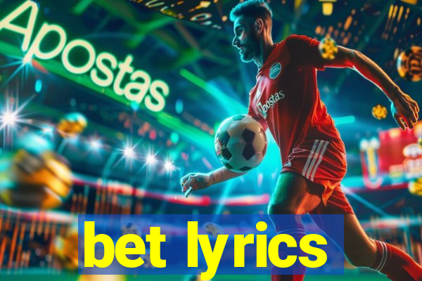 bet lyrics