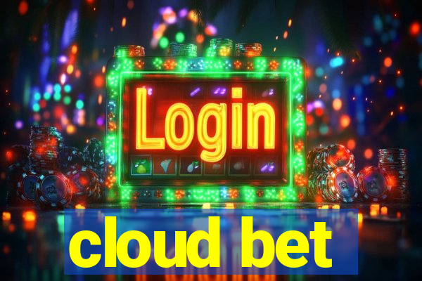 cloud bet