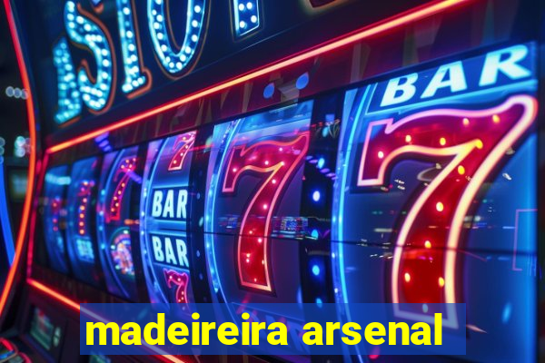 madeireira arsenal