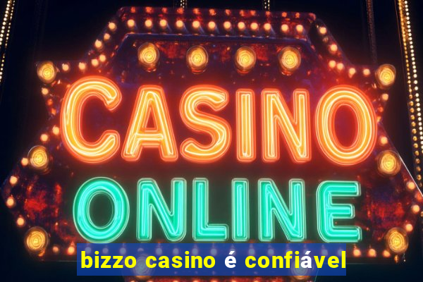 bizzo casino é confiável