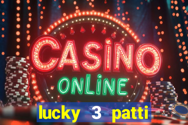 lucky 3 patti online real free game