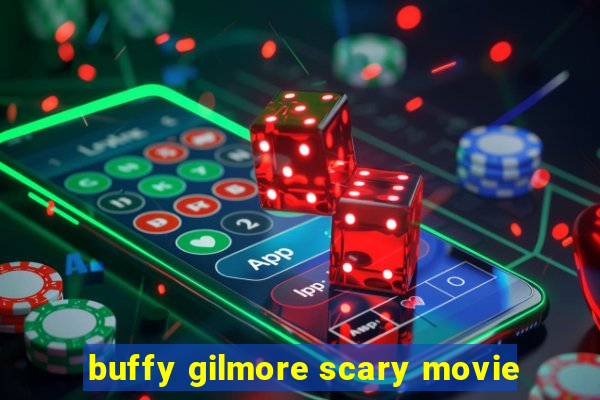 buffy gilmore scary movie