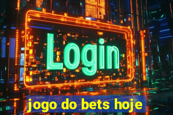 jogo do bets hoje