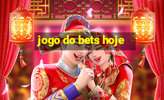 jogo do bets hoje