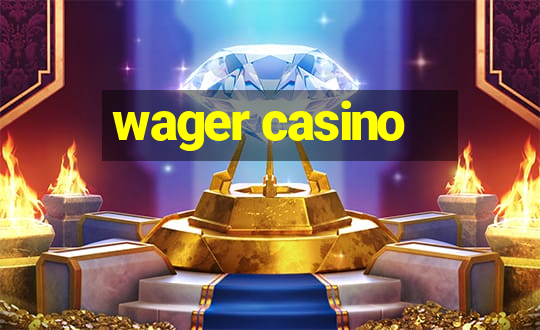 wager casino