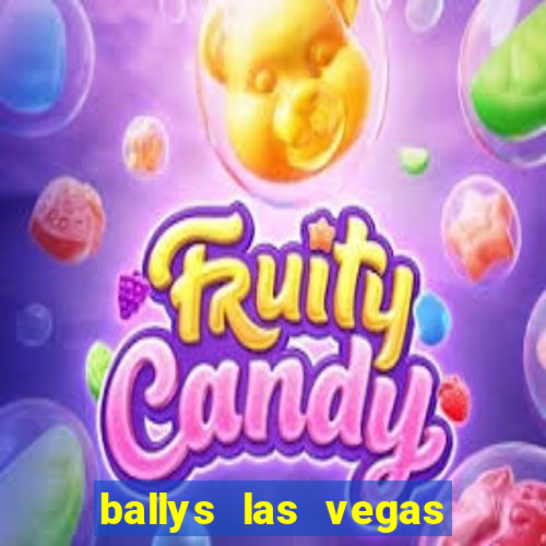 ballys las vegas hotel & casino