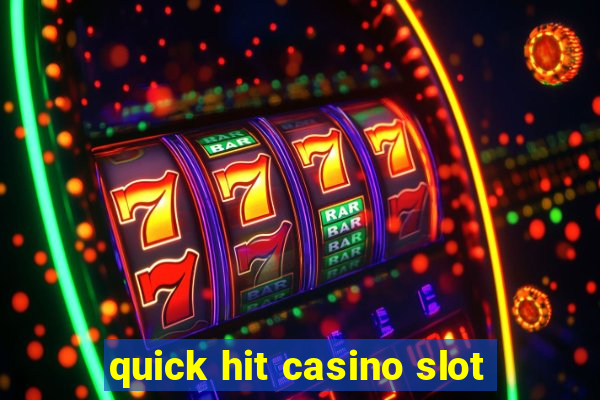 quick hit casino slot