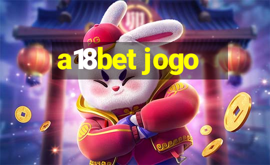 a18bet jogo