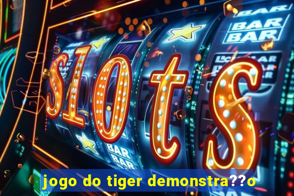 jogo do tiger demonstra??o