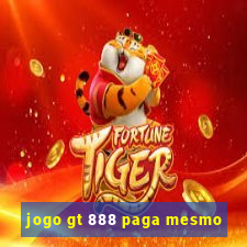 jogo gt 888 paga mesmo