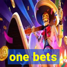 one bets