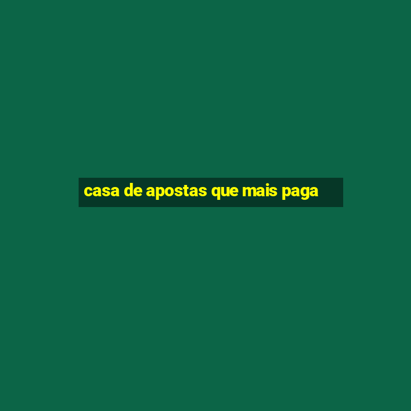 casa de apostas que mais paga