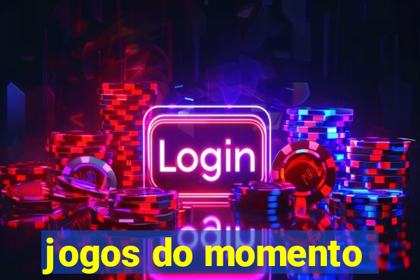 jogos do momento