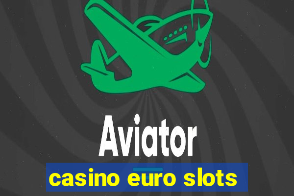 casino euro slots