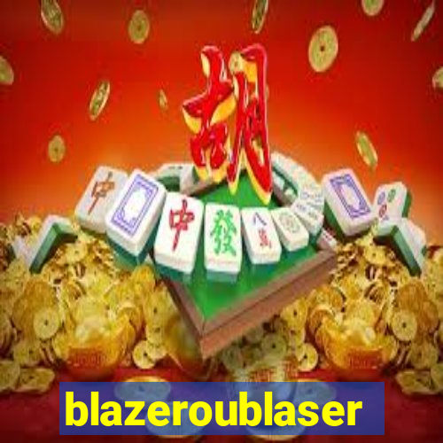 blazeroublaser