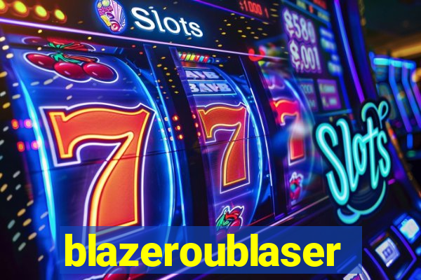 blazeroublaser