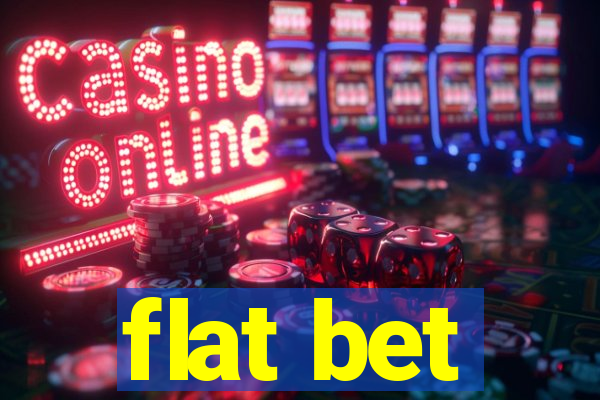 flat bet