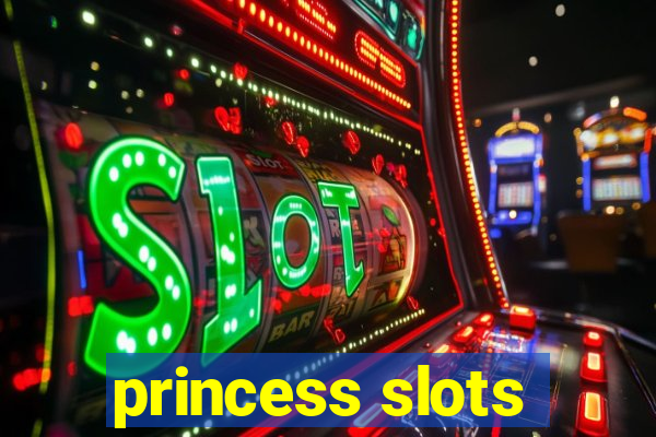 princess slots